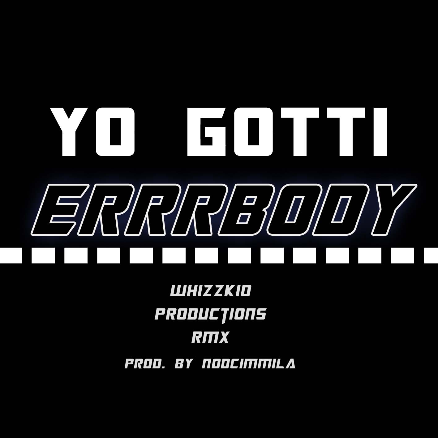 Errrbody (WhizzKid Productions RMX) prod. by Nodcimmila