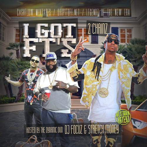 2 Chainz I Got Ft's Hosted By DJ Focuz & Stretch Money 