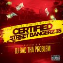 CERTIFIED STREET BANGERz 35