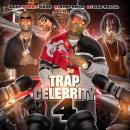 Trap Celebrity 4 Hosted by Travii Bandz Hosted by ASAP Money Gang, DJ Suspence &