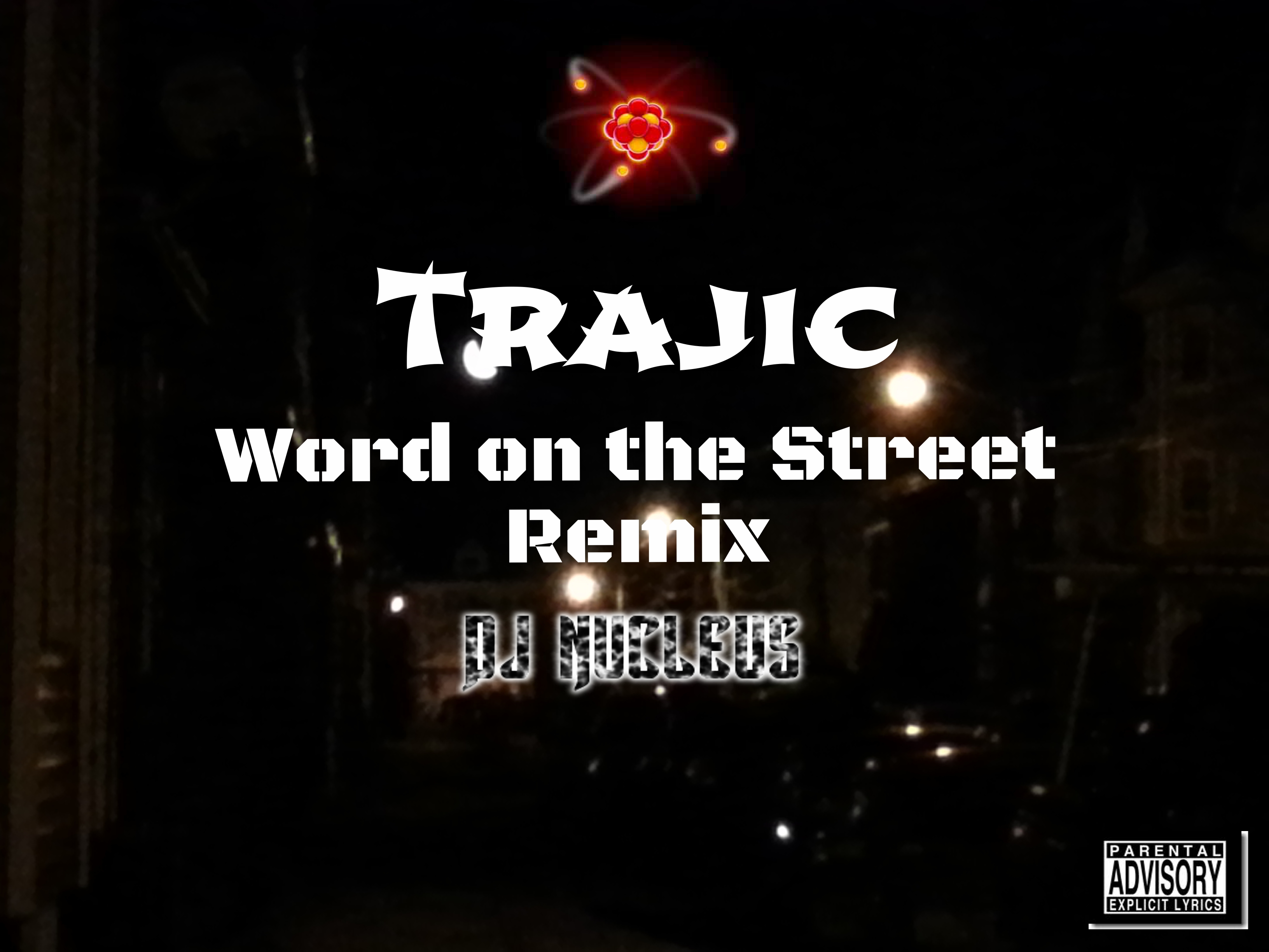 Word on the Street Remix - Trajic