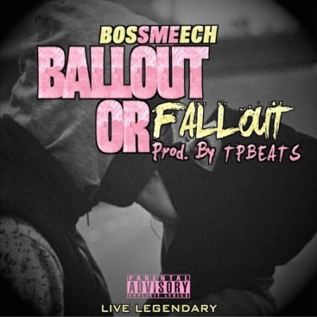 Boss Meech - Ball Out Or Fall Out