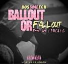 Boss Meech - Ball Out Or Fall Out