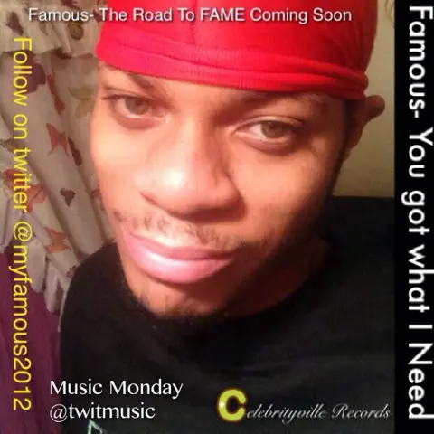 Famous- You Got What I Need