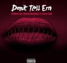 JEREMIH DONT TELL EM REMIX FRENCH MONTANA  TY DOLLA $IGN