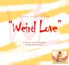 WEIRD LOVE WEIRD LOVE