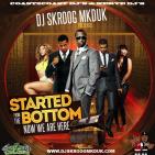 DJ Skroog Mkduk - Started From The Bottom DJ Skroog Mkduk - Started From The Bottom