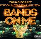 Bands On Me Ft Pooh Gutta and King Kollision