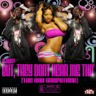 But, They Don't Hear Me Tho'