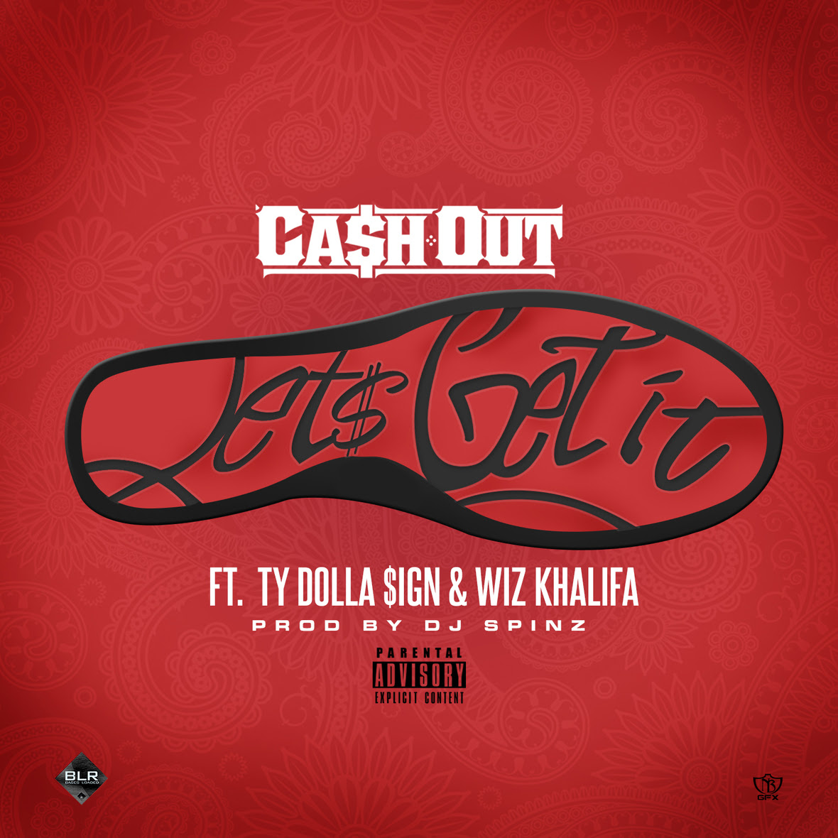CASH OUT -LETS GET IT  FEAT WIZ KHALIFA TY DOLLA SIGN