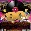 A i Productions & Newz Teem Presents 80's Fever