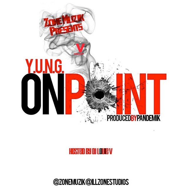 Y.U.N.G - "On Point" Hosted by @DjLouieV