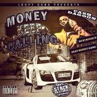 Money Keep Calling Money Keep Calling