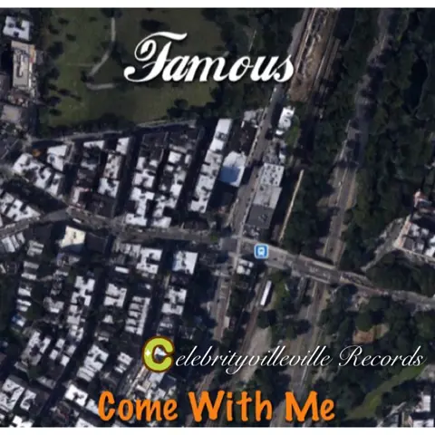 Famous- Come With Me (Down This Road)