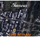 Famous- Come With Me (Down This Road)