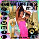 DJ FEMMIE MIXTAPES, NERVE PRESENTS DO YOU LOVE HOUSE MUSIC V0L. 13  EPIC @ 5 AM