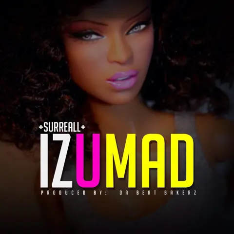 Iz U Mad [Prod. Da Beat Bakerz]