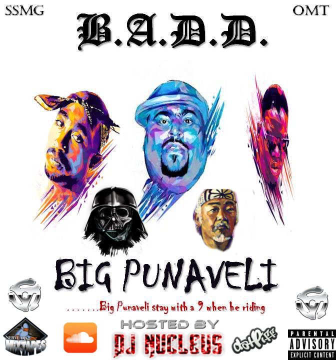 Big Punaveli - B.A.D.D. (Hosted by DJ Nucleus)