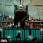 Trap or Die - Comin' For What's Mine Trap or Die - Comin' For What's Mine