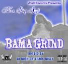 Bama Grind (Hosted By DJ Buck Da Track Bully) Bama Grind (Hosted By DJ Buck Da Track Bully)