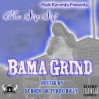 Bama Grind (Hosted By DJ Buck Da Track Bully) Bama Grind (Hosted By DJ Buck Da Track Bully)