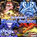 The Evolution Of  Michael Jackson
