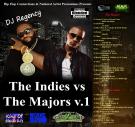 DJ Regency...Indies vs Majors v.1 2014 Mixtape DJ Regency...Indies vs Majors v.1 2014 Mixtape