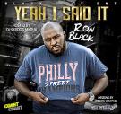 Ron Black - Yeah I Said It (Hosted By DJ Skroog Mkduk) Ron Black - Yeah I Said It (Hosted By DJ Skroog Mkduk)