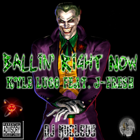 Ballin' Right Now (Jokers Revenge Mix) - Kyle Lugo Feat. J-Fresh