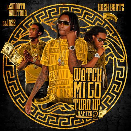 Migos Watch Mi Go Turn Up 2 hosted by DJ Jazz HashBeatz DJ Smooth Montana 