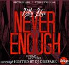 NEVER ENOUGH MIXTAPE