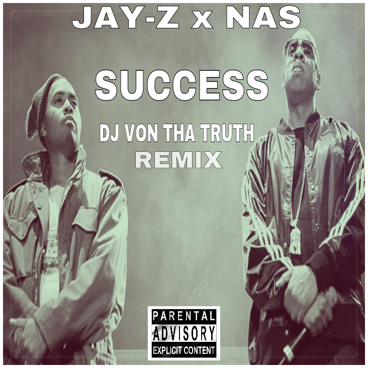 Success (Ft. Nas) @DJVonThaTruth Remix