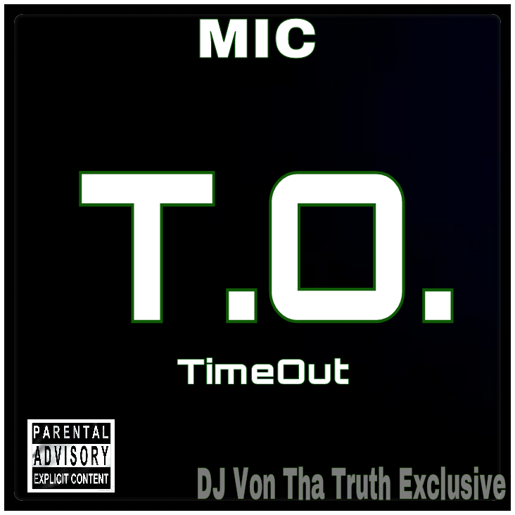 T.O. (Timeout) @DJVonThaTruth Exclusive
