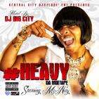 #HEAVY Da Mixtape Hosted by DJ Big City #HEAVY Da Mixtape Hosted by DJ Big City