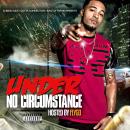 UNDER NO CIRCUMSTANCES  / GUTTA CONNECTION / KING OF THE MIX