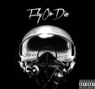Fly Or Die Fly Or Die