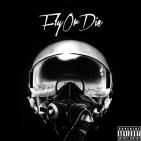 Fly Or Die Fly Or Die