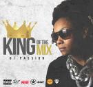 DJ PASSION PRESENTS: KING OF THE MIX DJ PASSION PRESENTS: KING OF THE MIX