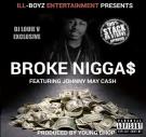 Broke NIggas Ft. $outh (DJ Louie V Exclusive) Broke NIggas Ft. $outh (DJ Louie V Exclusive)