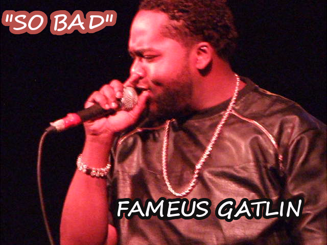 FAMEUS GATLIN -SO BAD 