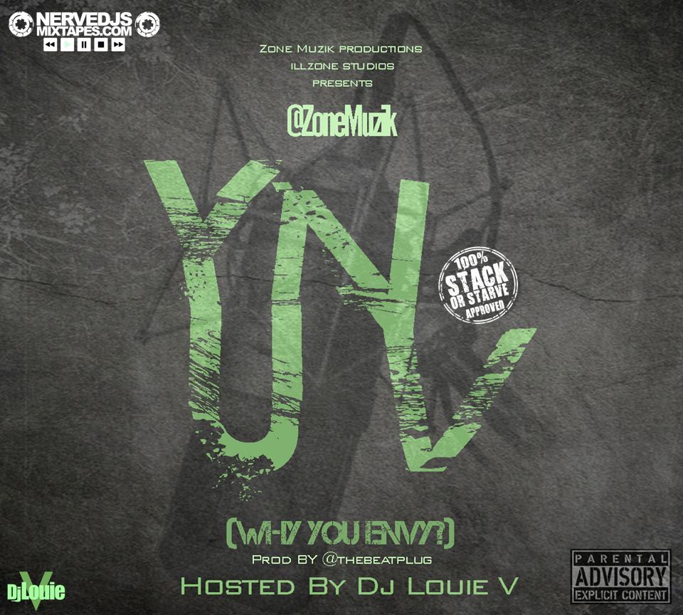ZoneMuzik - Y.U.N.V (Why You Envy) @DJLouieV Exclusive