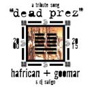 "Dead Prez" ( a Tribute song )