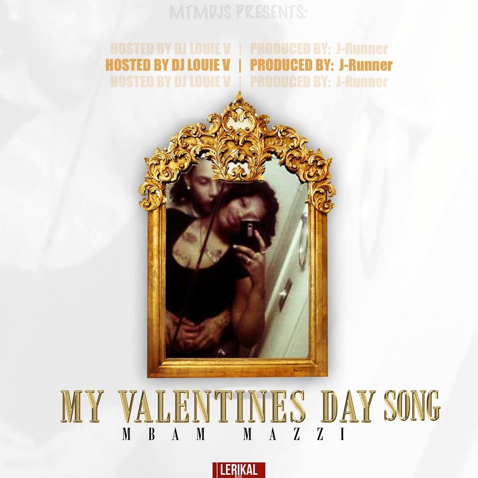 Mazzi - My Valentines Day Song (@DjLouieV Exclusive)