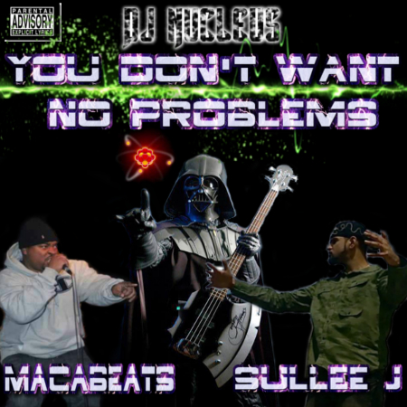 You Don't Want No Problems (I Love Hip Hop Mix) - Sullee J Feat. Macabeats