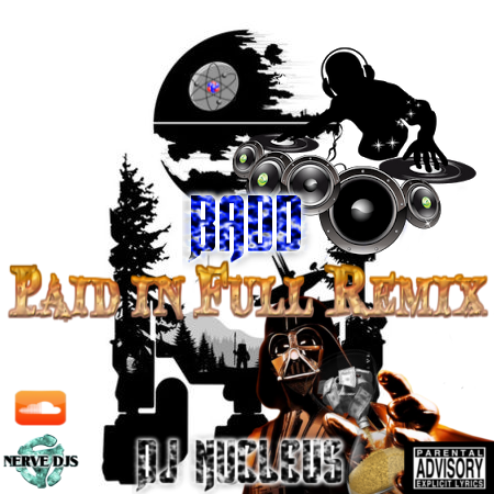 Paid in Full (R2-D2 Remix) - B.A.D.D.
