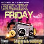 Remix Friday Vol 1. Hosted by  DJ ASAP & DJ Suspence Remix Friday Vol 1. Hosted by  DJ ASAP & DJ Suspence