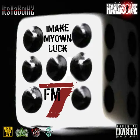 FM7: I Make My Own Luck Hosted by Thomas Handsome