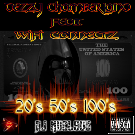 20s 50s 100s (Street Siren Mix) - Dezzy Chamberland Feat. Wifi Connectz