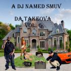 Da Takeova Vol. 6