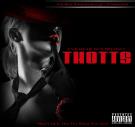 Thotts - She's Only Out For What You Got Thotts - She's Only Out For What You Got